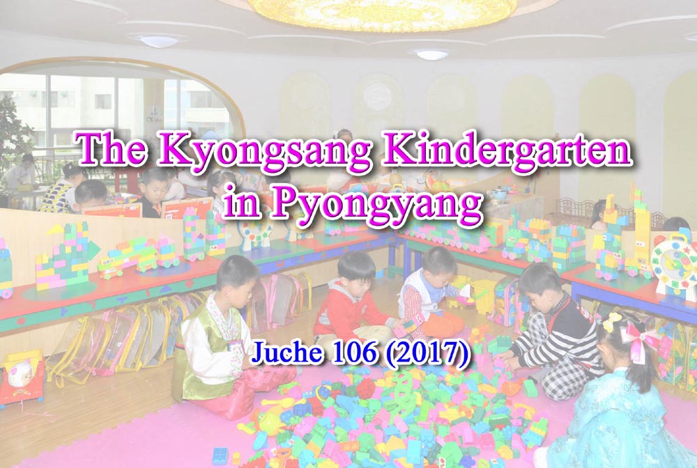 The Kyongsang Kindergarten in Pyongyang