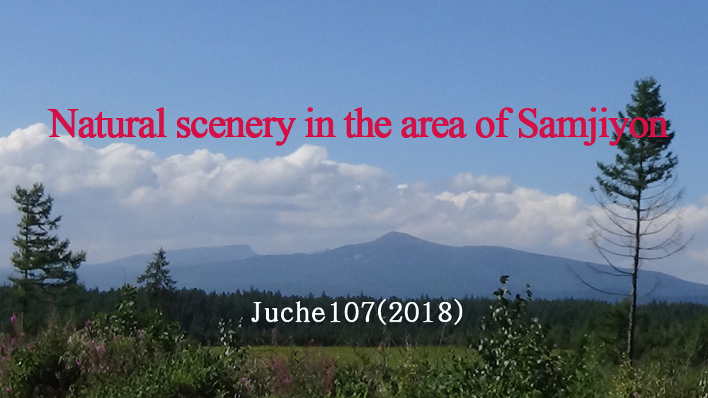 Natural scenery in the area of Samjiyon